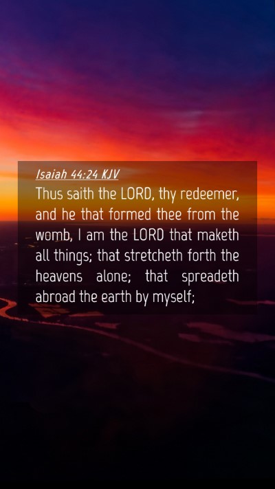 Picture 04 - Isaiah 44:24 KJV Mobile Phone Wallpaper - Thus saith the LORD, thy redeemer, and he that - Mobile Bible Verse Wallpaper