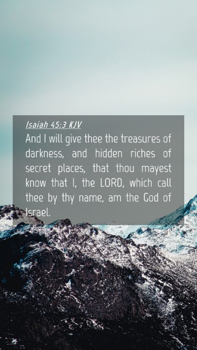 Picture 04 - Isaiah 45:3 KJV Mobile Phone Wallpaper - And I will give thee the treasures of darkness, - Mobile Bible Verse Wallpaper