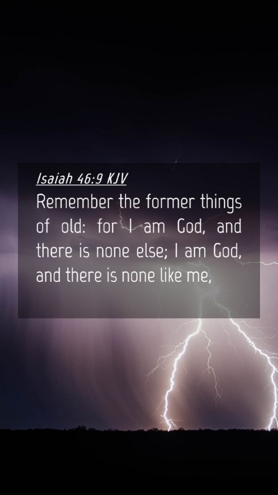 Picture 04 - Isaiah 46:9 KJV Mobile Phone Wallpaper - Remember the former things of old: for I am God, - Mobile Bible Verse Wallpaper