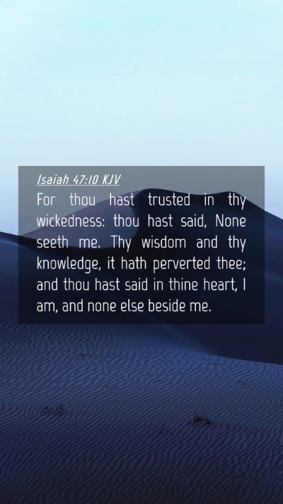 Picture 04 - Isaiah 47:10 KJV Mobile Phone Wallpaper - For thou hast trusted in thy wickedness: thou - Mobile Bible Verse Wallpaper