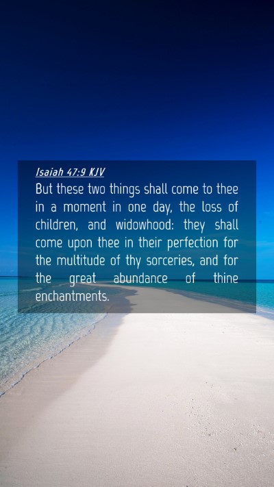 Picture 04 - Isaiah 47:9 KJV Mobile Phone Wallpaper - But these two things shall come to thee in a - Mobile Bible Verse Wallpaper