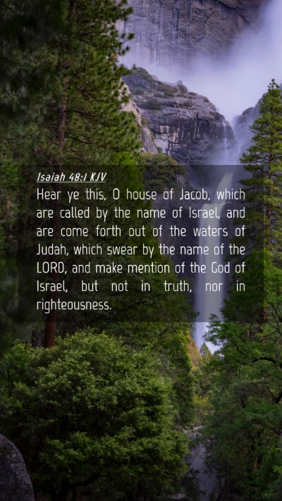 Picture 04 - Isaiah 48:1 KJV Mobile Phone Wallpaper - Hear ye this, O house of Jacob, which are called - Mobile Bible Verse Wallpaper