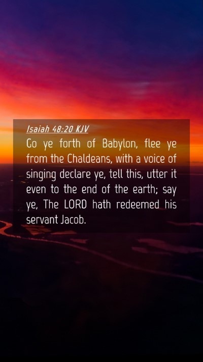Picture 04 - Isaiah 48:20 KJV Mobile Phone Wallpaper - Go ye forth of Babylon, flee ye from the - Mobile Bible Verse Wallpaper
