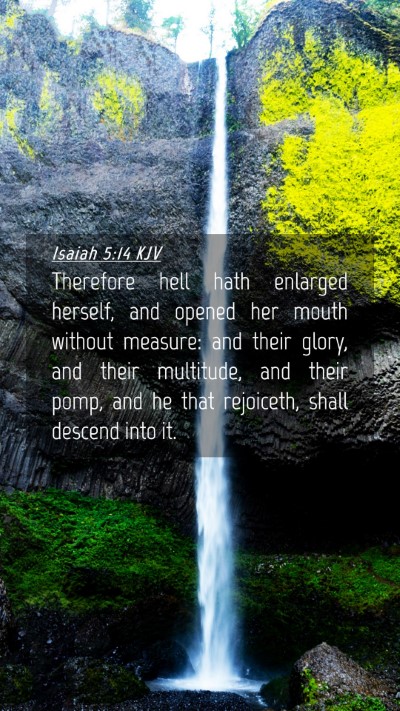 Picture 04 - Isaiah 5:14 KJV Mobile Phone Wallpaper - Therefore hell hath enlarged herself, and opened - Mobile Bible Verse Wallpaper