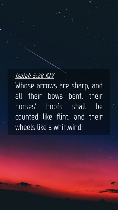 Picture 04 - Isaiah 5:28 KJV Mobile Phone Wallpaper - Whose arrows are sharp, and all their bows bent, - Mobile Bible Verse Wallpaper