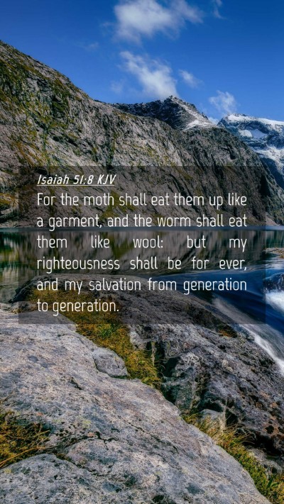 Picture 04 - Isaiah 51:8 KJV Mobile Phone Wallpaper - For the moth shall eat them up like a garment, - Mobile Bible Verse Wallpaper