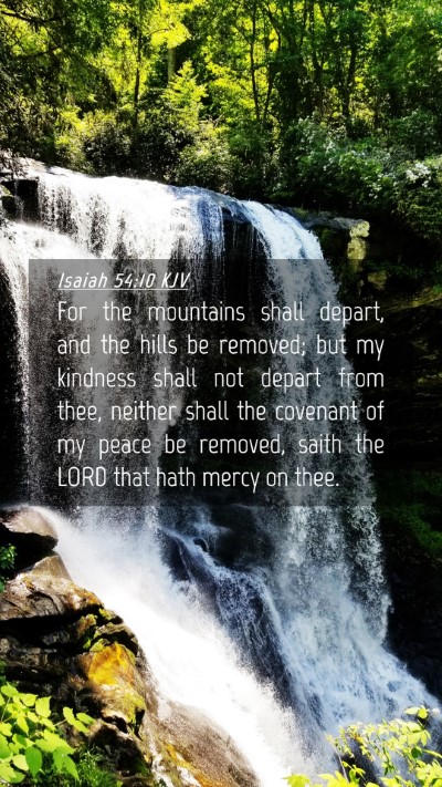 Picture 04 - Isaiah 54:10 KJV Mobile Phone Wallpaper - For the mountains shall depart, and the hills be - Mobile Bible Verse Wallpaper