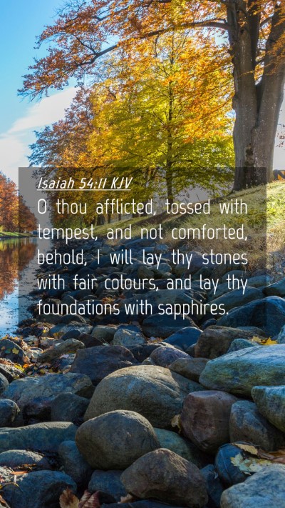 Picture 04 - Isaiah 54:11 KJV Mobile Phone Wallpaper - O thou afflicted, tossed with tempest, and not - Mobile Bible Verse Wallpaper