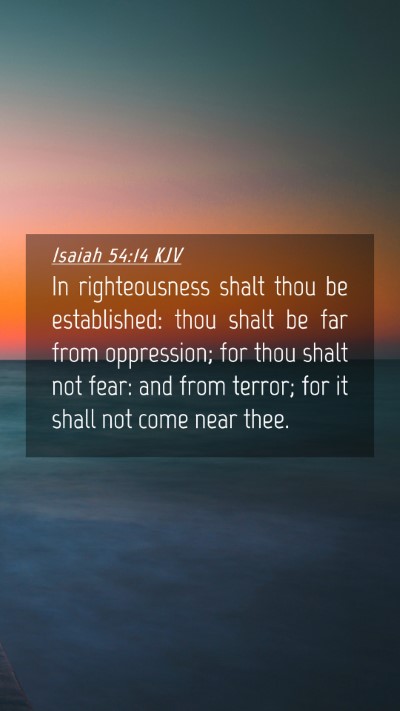 Picture 04 - Isaiah 54:14 KJV Mobile Phone Wallpaper - In righteousness shalt thou be established: thou - Mobile Bible Verse Wallpaper