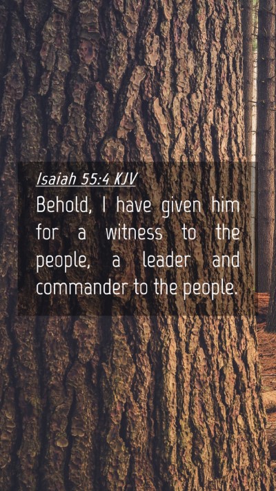 Picture 04 - Isaiah 55:4 KJV Mobile Phone Wallpaper - Behold, I have given him for a witness to the - Mobile Bible Verse Wallpaper