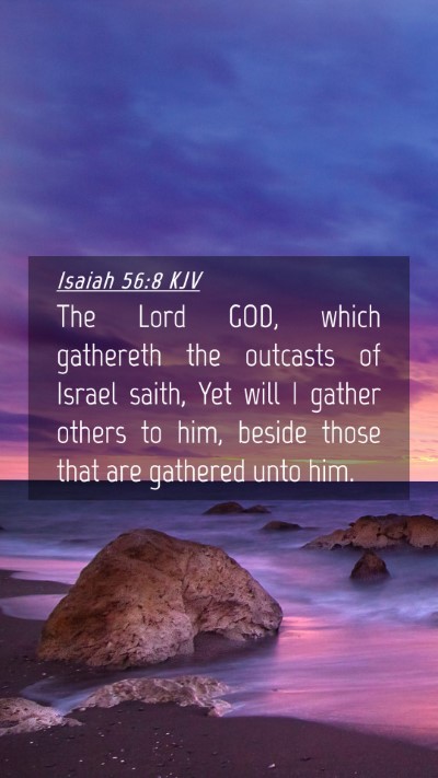 Picture 04 - Isaiah 56:8 KJV Mobile Phone Wallpaper - The Lord GOD, which gathereth the outcasts of - Mobile Bible Verse Wallpaper