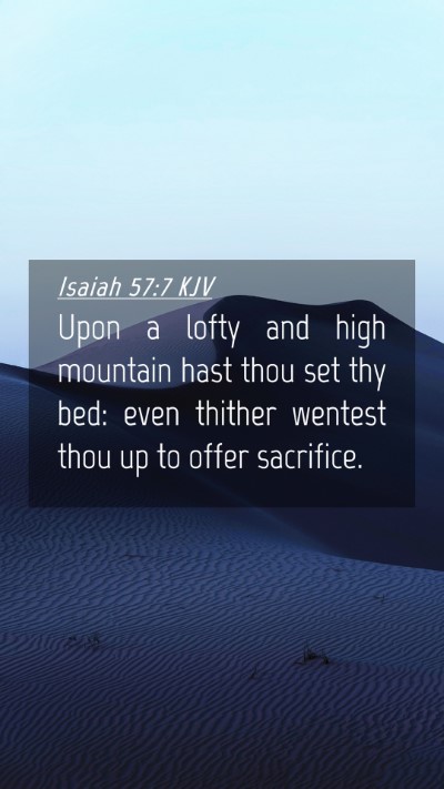 Picture 04 - Isaiah 57:7 KJV Mobile Phone Wallpaper - Upon a lofty and high mountain hast thou set thy - Mobile Bible Verse Wallpaper