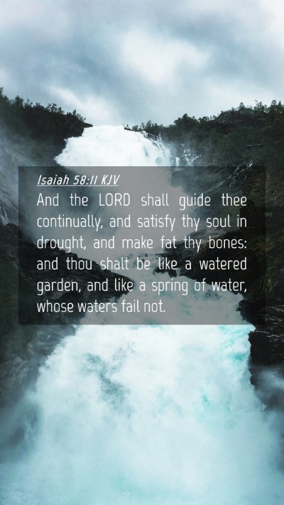 Picture 04 - Isaiah 58:11 KJV Mobile Phone Wallpaper - And the LORD shall guide thee continually, and - Mobile Bible Verse Wallpaper