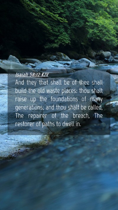 Picture 04 - Isaiah 58:12 KJV Mobile Phone Wallpaper - And they that shall be of thee shall build the - Mobile Bible Verse Wallpaper