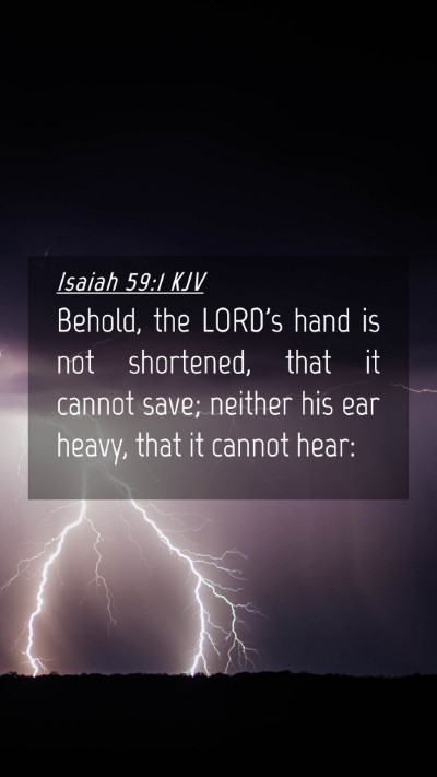 Picture 04 - Isaiah 59:1 KJV Mobile Phone Wallpaper - Behold, the LORD's hand is not shortened, that it - Mobile Bible Verse Wallpaper