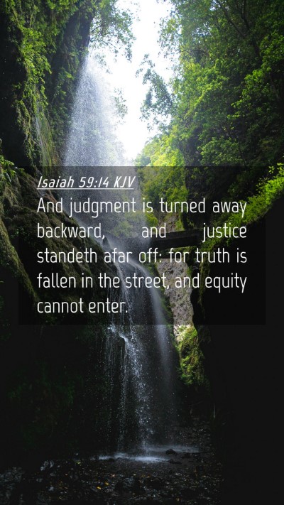 Picture 04 - Isaiah 59:14 KJV Mobile Phone Wallpaper - And judgment is turned away backward, and justice - Mobile Bible Verse Wallpaper