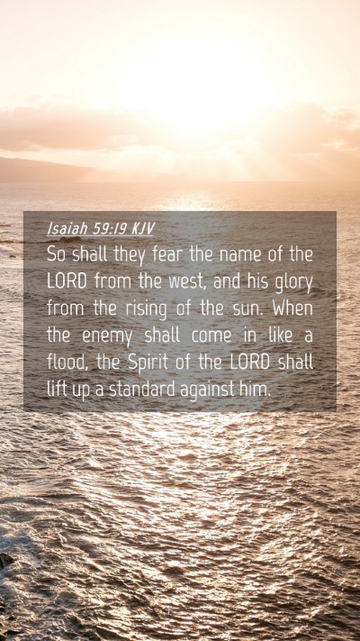 Picture 04 - Isaiah 59:19 KJV Mobile Phone Wallpaper - So shall they fear the name of the LORD from the - Mobile Bible Verse Wallpaper