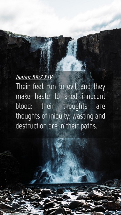 Picture 04 - Isaiah 59:7 KJV Mobile Phone Wallpaper - Their feet run to evil, and they make haste to - Mobile Bible Verse Wallpaper