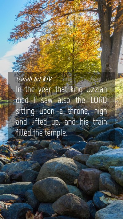 Picture 04 - Isaiah 6:1 KJV Mobile Phone Wallpaper - In the year that king Uzziah died I saw also the - Mobile Bible Verse Wallpaper