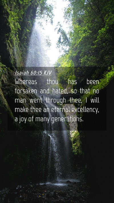 Picture 04 - Isaiah 60:15 KJV Mobile Phone Wallpaper - Whereas thou has been forsaken and hated, so that - Mobile Bible Verse Wallpaper