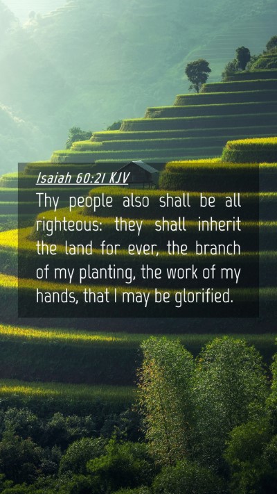 Picture 04 - Isaiah 60:21 KJV Mobile Phone Wallpaper - Thy people also shall be all righteous: they - Mobile Bible Verse Wallpaper