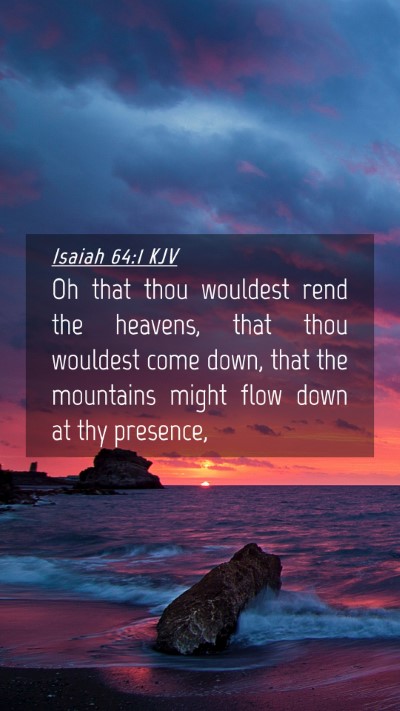 Picture 04 - Isaiah 64:1 KJV Mobile Phone Wallpaper - Oh that thou wouldest rend the heavens, that thou - Mobile Bible Verse Wallpaper