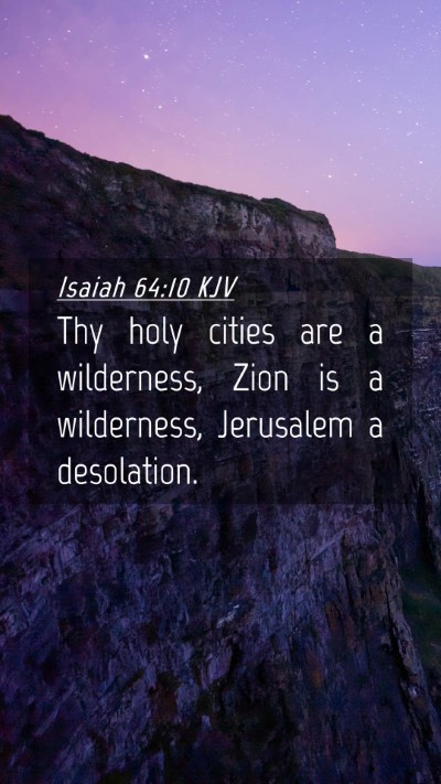 Picture 04 - Isaiah 64:10 KJV Mobile Phone Wallpaper - Thy holy cities are a wilderness, Zion is a - Mobile Bible Verse Wallpaper