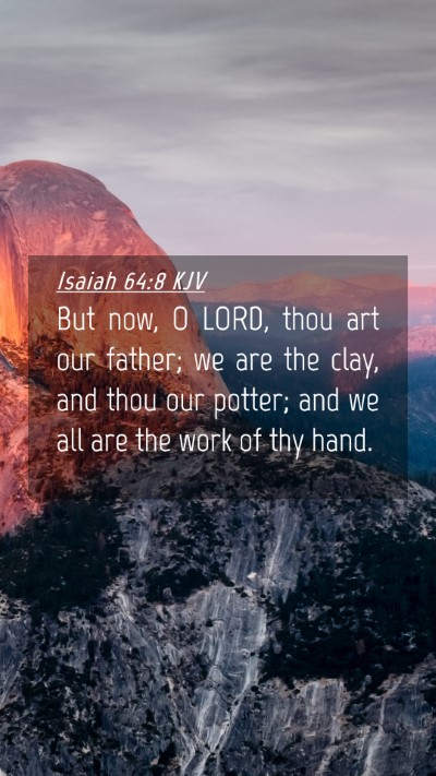 Picture 04 - Isaiah 64:8 KJV Mobile Phone Wallpaper - But now, O LORD, thou art our father; we are the - Mobile Bible Verse Wallpaper