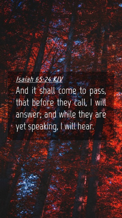 Picture 04 - Isaiah 65:24 KJV Mobile Phone Wallpaper - And it shall come to pass, that before they call, - Mobile Bible Verse Wallpaper