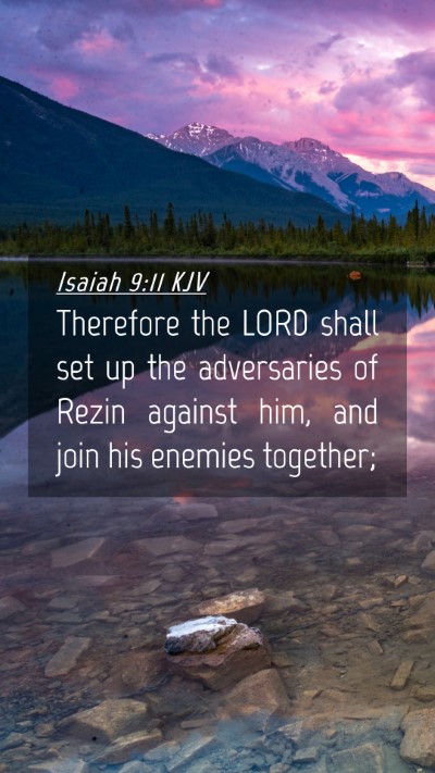Picture 04 - Isaiah 9:11 KJV Mobile Phone Wallpaper - Therefore the LORD shall set up the adversaries - Mobile Bible Verse Wallpaper
