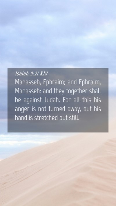 Picture 04 - Isaiah 9:21 KJV Mobile Phone Wallpaper - Manasseh, Ephraim; and Ephraim, Manasseh: and - Mobile Bible Verse Wallpaper