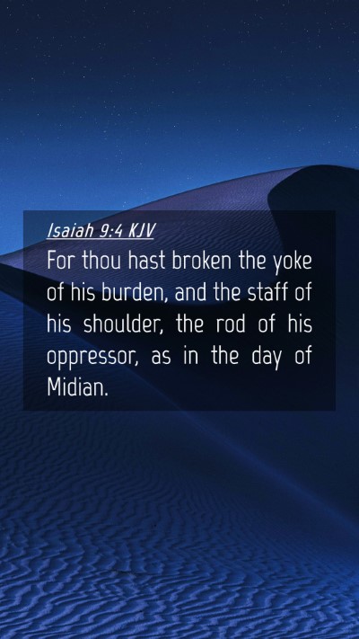 Picture 04 - Isaiah 9:4 KJV Mobile Phone Wallpaper - For thou hast broken the yoke of his burden, and - Mobile Bible Verse Wallpaper