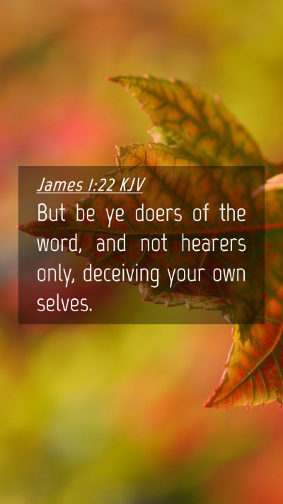 Picture 04 - James 1:22 KJV Mobile Phone Wallpaper - But be ye doers of the word, and not hearers - Mobile Bible Verse Wallpaper