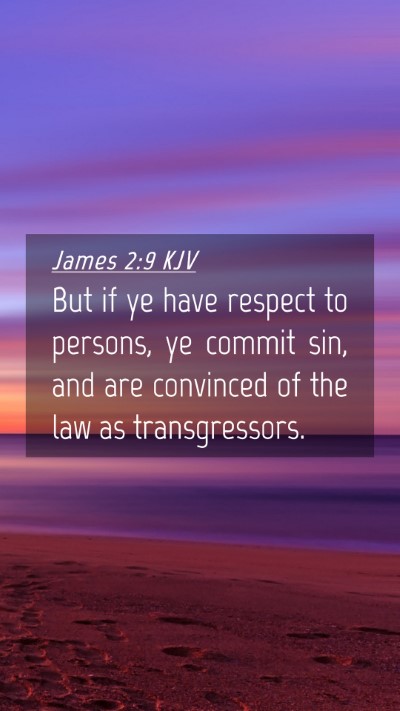 Picture 04 - James 2:9 KJV Mobile Phone Wallpaper - But if ye have respect to persons, ye commit sin, - Mobile Bible Verse Wallpaper