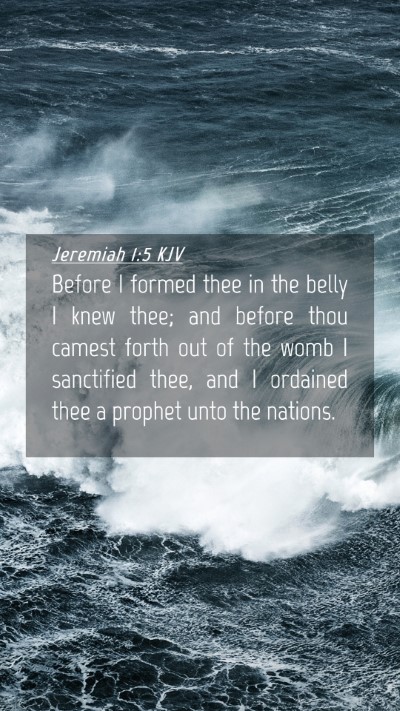 Picture 04 - Jeremiah 1:5 KJV Mobile Phone Wallpaper - Before I formed thee in the belly I knew thee; - Mobile Bible Verse Wallpaper