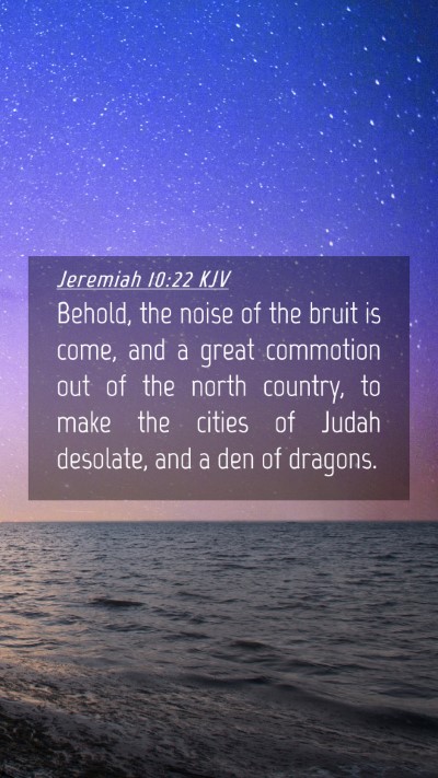 Picture 04 - Jeremiah 10:22 KJV Mobile Phone Wallpaper - Behold, the noise of the bruit is come, and a - Mobile Bible Verse Wallpaper