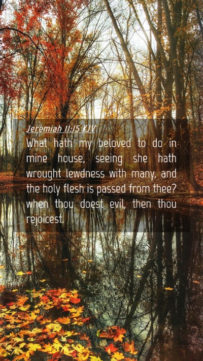 Picture 04 - Jeremiah 11:15 KJV Mobile Phone Wallpaper - What hath my beloved to do in mine house, seeing - Mobile Bible Verse Wallpaper