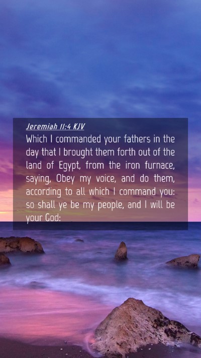 Picture 04 - Jeremiah 11:4 KJV Mobile Phone Wallpaper - Which I commanded your fathers in the day that I - Mobile Bible Verse Wallpaper