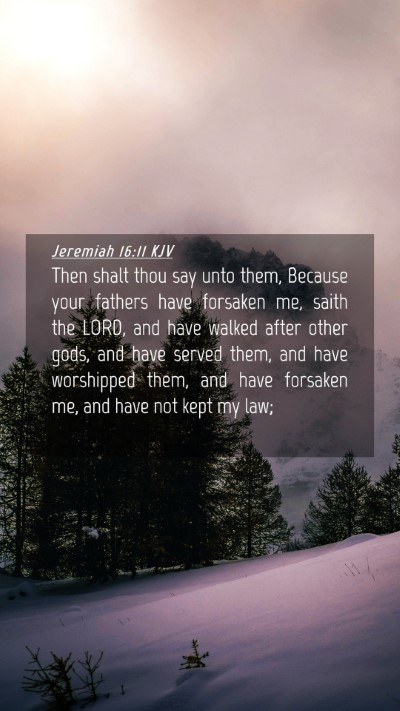 Picture 04 - Jeremiah 16:11 KJV Mobile Phone Wallpaper - Then shalt thou say unto them, Because your - Mobile Bible Verse Wallpaper