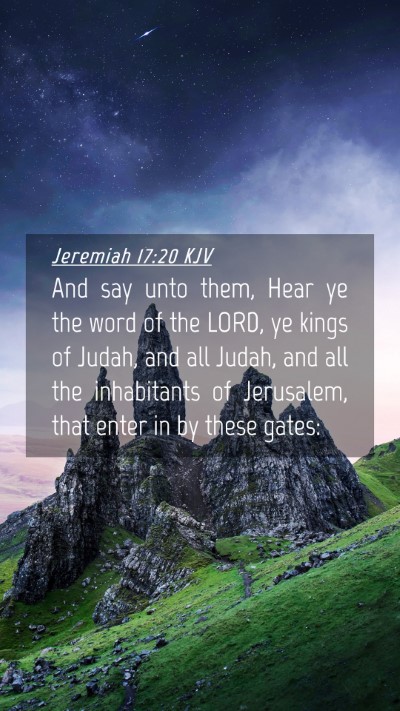 Picture 04 - Jeremiah 17:20 KJV Mobile Phone Wallpaper - And say unto them, Hear ye the word of the LORD, - Mobile Bible Verse Wallpaper