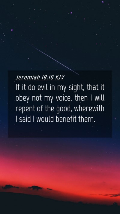 Picture 04 - Jeremiah 18:10 KJV Mobile Phone Wallpaper - If it do evil in my sight, that it obey not my - Mobile Bible Verse Wallpaper