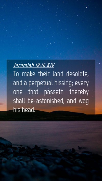 Picture 04 - Jeremiah 18:16 KJV Mobile Phone Wallpaper - To make their land desolate, and a perpetual - Mobile Bible Verse Wallpaper