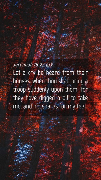Picture 04 - Jeremiah 18:22 KJV Mobile Phone Wallpaper - Let a cry be heard from their houses, when thou - Mobile Bible Verse Wallpaper