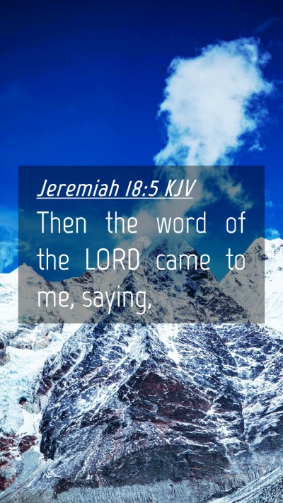 Picture 04 - Jeremiah 18:5 KJV Mobile Phone Wallpaper - Then the word of the LORD came to me, - Mobile Bible Verse Wallpaper