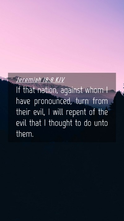 Picture 04 - Jeremiah 18:8 KJV Mobile Phone Wallpaper - If that nation, against whom I have pronounced, - Mobile Bible Verse Wallpaper