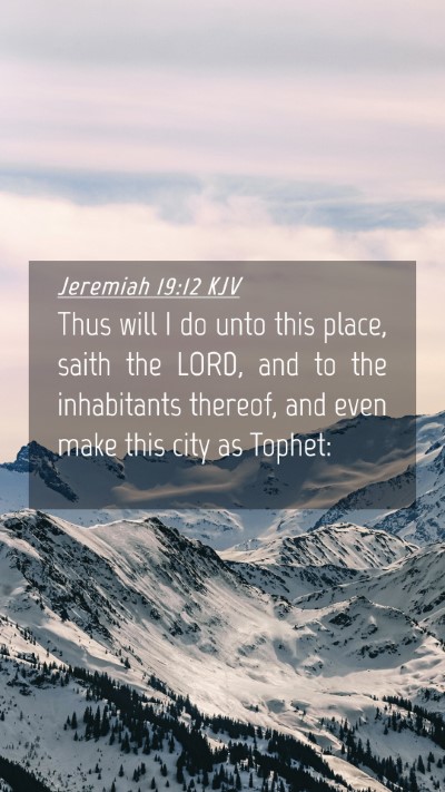 Picture 04 - Jeremiah 19:12 KJV Mobile Phone Wallpaper - Thus will I do unto this place, saith the LORD, - Mobile Bible Verse Wallpaper