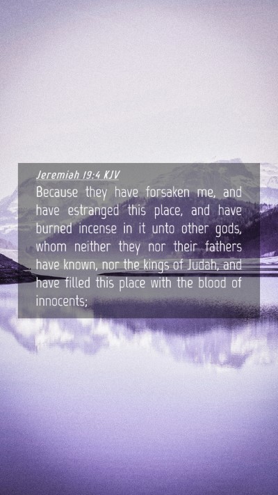 Picture 04 - Jeremiah 19:4 KJV Mobile Phone Wallpaper - Because they have forsaken me, and have estranged - Mobile Bible Verse Wallpaper