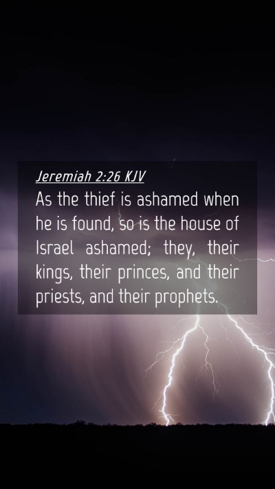 Picture 04 - Jeremiah 2:26 KJV Mobile Phone Wallpaper - As the thief is ashamed when he is found, so is - Mobile Bible Verse Wallpaper