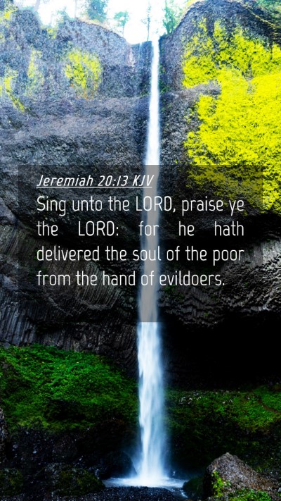 Picture 04 - Jeremiah 20:13 KJV Mobile Phone Wallpaper - Sing unto the LORD, praise ye the LORD: for he - Mobile Bible Verse Wallpaper