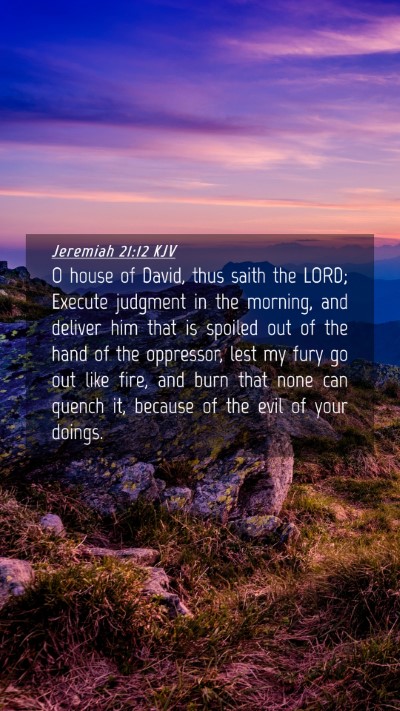 Picture 04 - Jeremiah 21:12 KJV Mobile Phone Wallpaper - O house of David, thus saith the LORD; Execute - Mobile Bible Verse Wallpaper